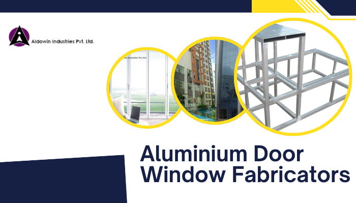 Aluminium door window fabricators